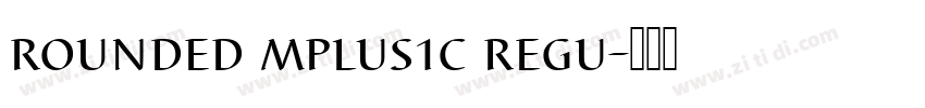 rounded mplus1c regu字体转换